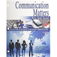 Communication Matters: Write, Speak, Succeed: a Collection of Readings in Business Communications 9780757573767