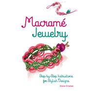 Macramé Jewelry Step-by-Step Instructions for Stylish Designs 9780486823768