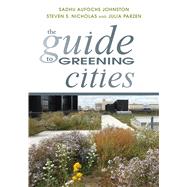 The Guide to Greening Cities 9781610913768