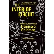 The Interior Circuit A Mexico City Chronicle 9780802123770