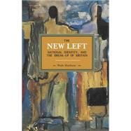 The New Left, National Identity, and the Break-up of Britain 9781608463770