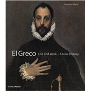 El Greco: Life and Work - a New History 9780500093771