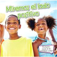 Miremos el lado positivo / Look On The Bright Side 9781627173773