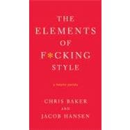 The Elements of F*cking Style A Helpful Parody 9780312583774
