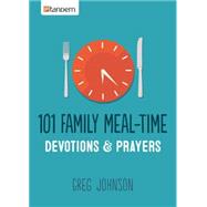 101 Family Meal-time Devotions 9781630583774