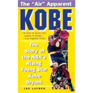 Kobe : The Story of the NBA's Rising Young Star Kobe Bryant 9780061013775