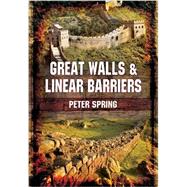 Great Walls and Linear Barriers 9781848843776
