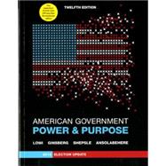 American Government: Power & Purpose (2012 Election Update) 9780393123777