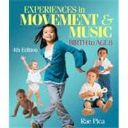 Experiences in Music and Movement: Birth to Age 8, 4th Edition 9781133333777