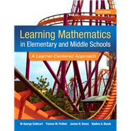 Learning Mathematics in Elementary and Middle School A Learner-Centered Approach, Enhanced Pearson eText with Loose-Leaf Version -- Access Card Package 9780133783780