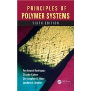 Principles of Polymer Systems, Sixth Edition 9781482223781