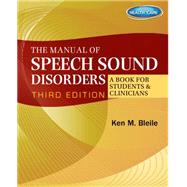 The Manual of Speech Sound Disorders: A Book for Students and Clinicians with CD-ROM 9781111313784