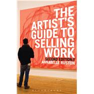 The Artist's Guide to Selling Work New Edition 9781408183786