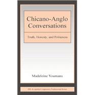 Chicano-Anglo Conversations: Truth, Honesty, and Politeness 9780415653787
