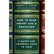How to Read Poetry Like a Professor 9780062113788