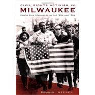Civil Rights Activism in Milwaukee: South Side Struggles in the '60s and '70s 9781626193789