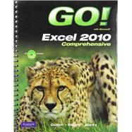 GO! with Microsoft Excel 2010, Comprehensive, and Student Videos 9780132743792