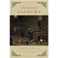 The Secrets of Alchemy 9780226103792