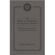The Spiritual Exercises of St. Ignatius of Loyola 9781505113792