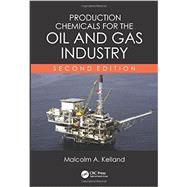 Production Chemicals for the Oil and Gas Industry, Second Edition 9781439873793