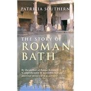 The Story of Roman Bath 9781445643793