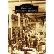 Hamilton's Industrial Heritage 9781467113793