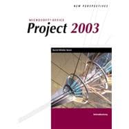New Perspectives on Microsoft Office Project 2003 : Introductory