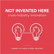 Not Invented Here: Cross-industry Innovation 9789063693794