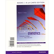 Elementary Statistics Using the TI-83/84 Plus Calculator Books a la carte Plus NEW MyStatLab with Pearson eText -- Access Card Package 9780133873795