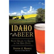 Idaho Beer: From Grain to Glass in the Gem State 9781626193796