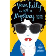 Vera Kelly Is Not a Mystery 9781947793798