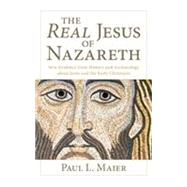 The Real Jesus of Nazareth 9780825443800