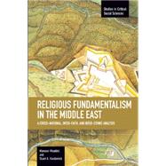 Religious Fundamentalism in the Middle East: A Cross-national, Inter-faith, and Inter-ethnic Analysis 9781608463800