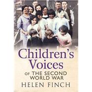 Children's Voices of the Second World War 9781781553800