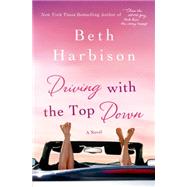 Driving with the Top Down A Novel 9781250043801