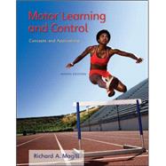 Motor Learning and Control: Concepts and Applications 9780073523804