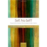 Self, No Self? Perspectives from Analytical, Phenomenological, and Indian Traditions 9780199593804