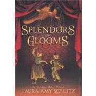 Splendors and Glooms 9780763653804