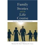 Family Stories and the Life Course: Across Time and Generations 9781138003804