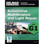 ASE Technician Test Preparation Automotive Maintenance and Light Repair (G1) 9781285753805