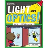 Explore Light and Optics! With 25 Great Projects 9781619303805