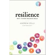 Resilience : Why Things Bounce Back 9781451683806