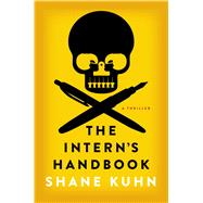 The Intern's Handbook A Thriller 9781476733807