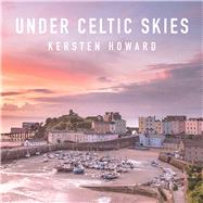 Under Celtic Skies 9781909823808