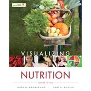 Visualizing Nutrition: Everyday Choices, 2nd Edition 9781118013809