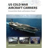 US Cold War Aircraft Carriers Forrestal, Kitty Hawk and Enterprise Classes 9781782003809