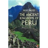 The Ancient Kingdoms of Peru