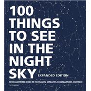 100 Things to See in the Night Sky 9781507213810
