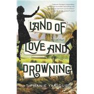 Land of Love and Drowning 9781594633812