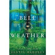 Bell Weather A Novel 9781250093813